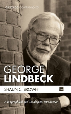 George Lindbeck by Brown, Shaun C.