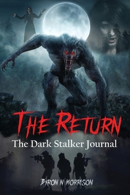 The Return: The Dark Stalker Journal by Morrison, Byron N.