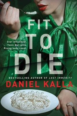 Fit to Die: A Thriller by Kalla, Daniel