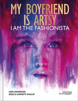 My Boyfriend Is Artsy, I Am the Fashionista by Demeester, Leen