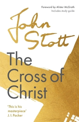 The Cross of Christ: With Study Guide by Stott, John