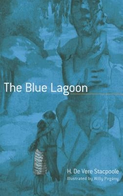 The Blue Lagoon by Stacpoole, Henry De Vere
