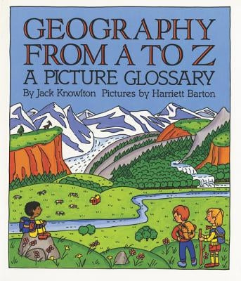 Geography from A to Z: A Picture Glossary by Knowlton, Jack