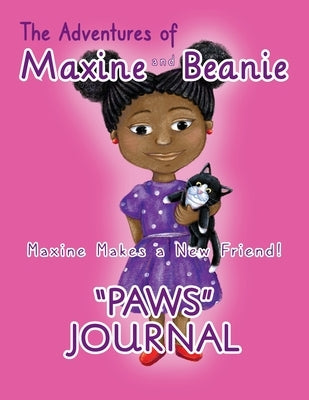 The Adventures of Maxine and Beanie PAWS Journal by Denson Landrieux, Karolyn