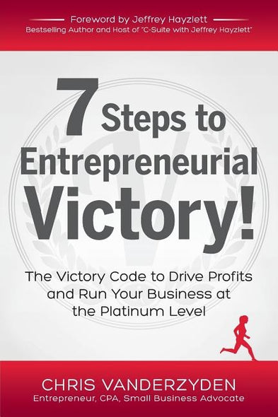 7 Steps to Entrepreneurial Victory by Vanderzyden, Chris