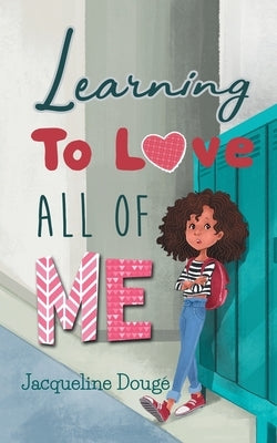 Learning to Love All of Me by Douge, Jacqueline