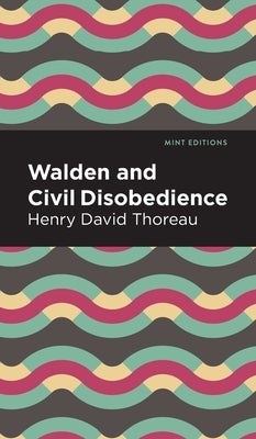 Walden and Civil Disobedience by Thoreau, Henry David