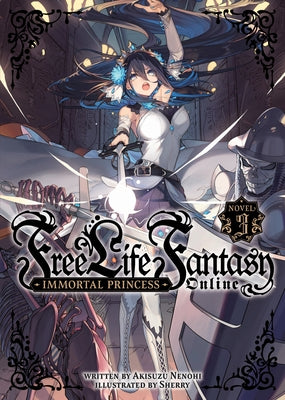 Free Life Fantasy Online: Immortal Princess (Light Novel) Vol. 3 by Nenohi, Akisuzu