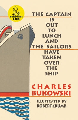 The Captain Is Out to Lunch by Bukowski, Charles