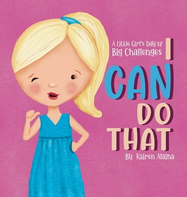 I Can Do That by Alaina, Kairen