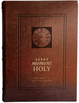 Every Moment Holy, Vol. 2: Death, Grief, & Hope by McKelvey, Douglas Kaine