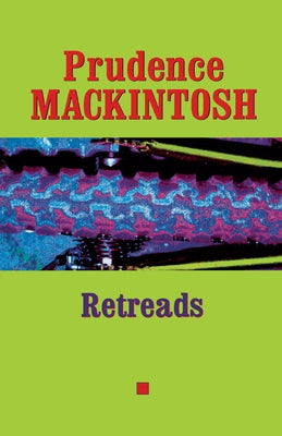 Retreads by Mackintosh, Prudence