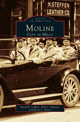 Moline: City of Mills by Collins, David R.