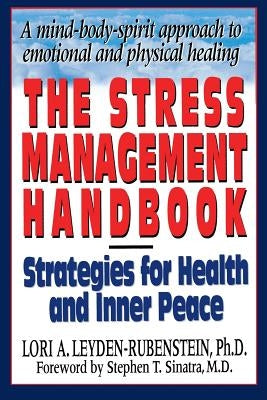 The Stress Management Handbook by Leyden-Rubenstein, Lori