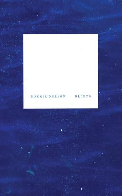 Bluets by Nelson, Maggie