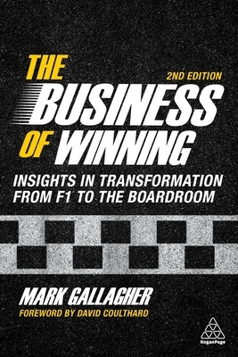 The Business of Winning: Insights in Transformation from F1 to the Boardroom by Gallagher, Mark