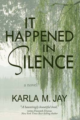 It Happened in Silence by Jay, Karla M.