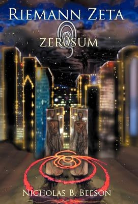 Riemann Zeta: Zero Sum by Beeson, Nicholas B.