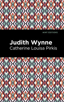 Judith Wynne by Pirkis, Catherine Lousia