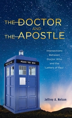 The Doctor and the Apostle by Nelson, Jeffrey A.