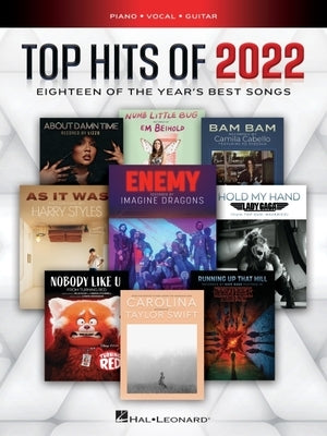 Top Hits of 2022 - Eighteen of the Year's Best Songs Arranged for Piano/Vocal/Guitar by 