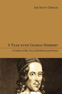 A Year with George Herbert by Orrick, Jim Scott