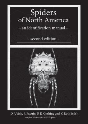 Spiders of North America: An Identification Manual, Second Edition by Ubick, Darrell