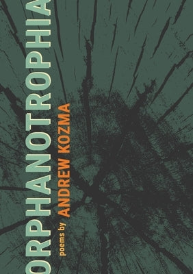 Orphanotrophia by Kozma, Andrew