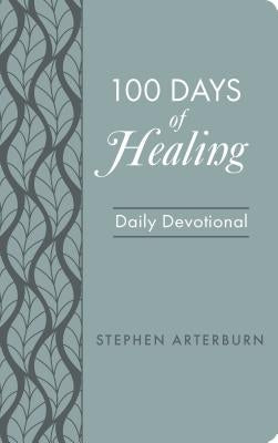 Book: 100 Days of Healing: Daily Devotional by Arterburn, Stephen