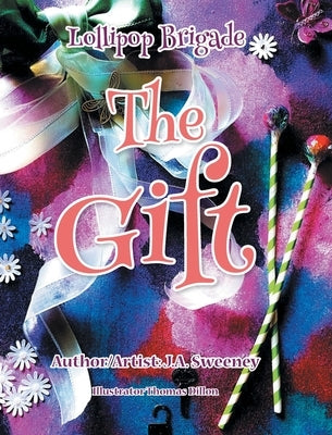 The Gift by Sweeney, J. a.