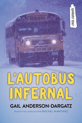 L'Autobus Infernal by Anderson-Dargatz, Gail