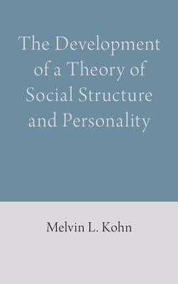 The Development of a Theory of Social Structure and Personality by Kohn, Melvin L.