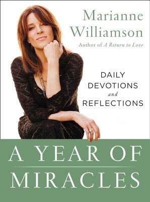 A Year of Miracles: Daily Devotions and Reflections by Williamson, Marianne