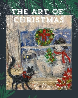 The Art of Christmas by Cargile, Dana M.