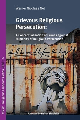 Grievous Religious Persecution by Nel, Werner Nicolas