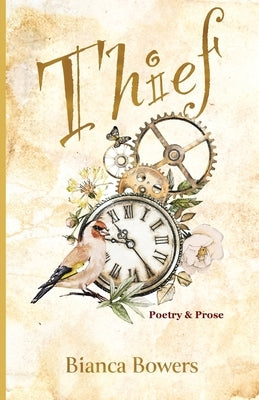 Thief: Poetry and Prose by Bowers, Bianca