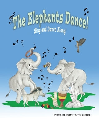 The Elephants Dance!: Sing and Dance Along by Lubbers, G.