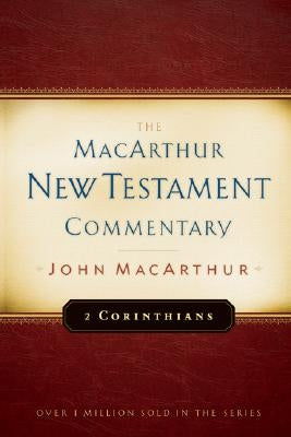 2 Corinthians MacArthur New Testament Commentary by MacArthur, John