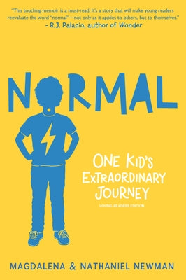 Normal: One Kid's Extraordinary Journey by Newman, Magdalena