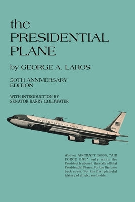 The PRESIDENTIAL PLANE by Laros, George A.