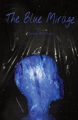 The Blue Mirage by Williams, Annie