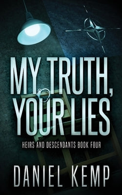 My Truth, Your Lies by Kemp, Daniel
