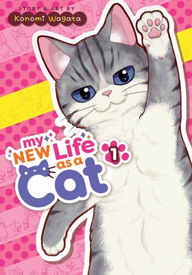 My New Life as a Cat Vol. 1 by Wagata, Konomi