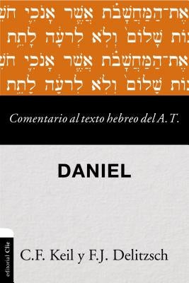 Comentario al texto hebreo del Antiguo Testamento - Daniel Softcover Commen by Keil, Carl Friedrich