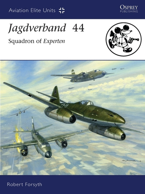 Jagdverband 44: Squadron of Experten by Forsyth, Robert