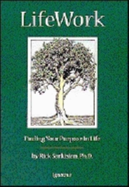 Lifework: Finding Your Purpose in Life by Sarkisian, Rick