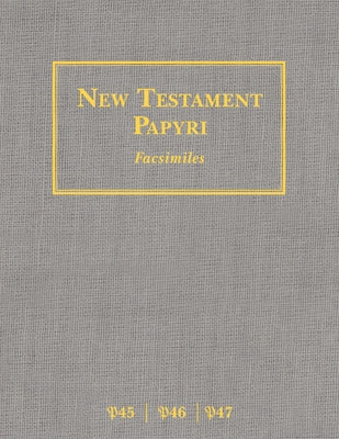 New Testament Papyri P45, P46, P47 Facsimiles by Ladewig, Stratton
