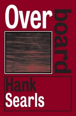 Overboard by Searls, Hank
