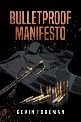 Bulletproof Manifesto by Foreman, Kevin