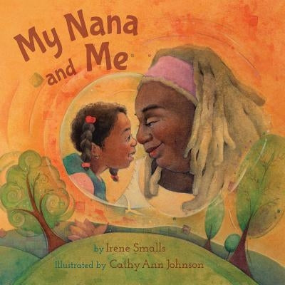 My Nana and Me by Smalls, Irene